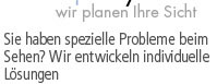 Wir entwickeln spezielle L�sungen - Optik Maurer